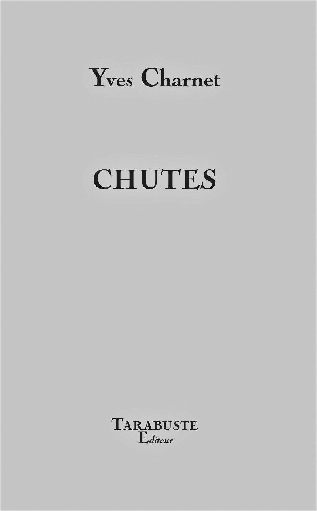 CHUTES - Yves Charnet