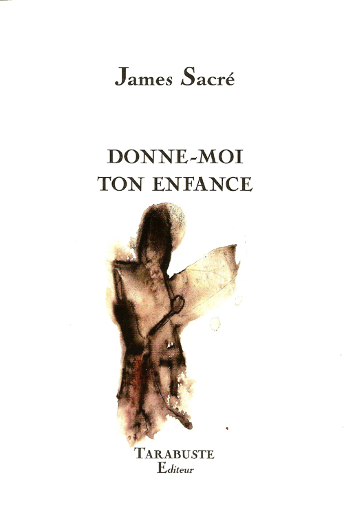 DONNE-MOI TON ENFANCE - James sacré