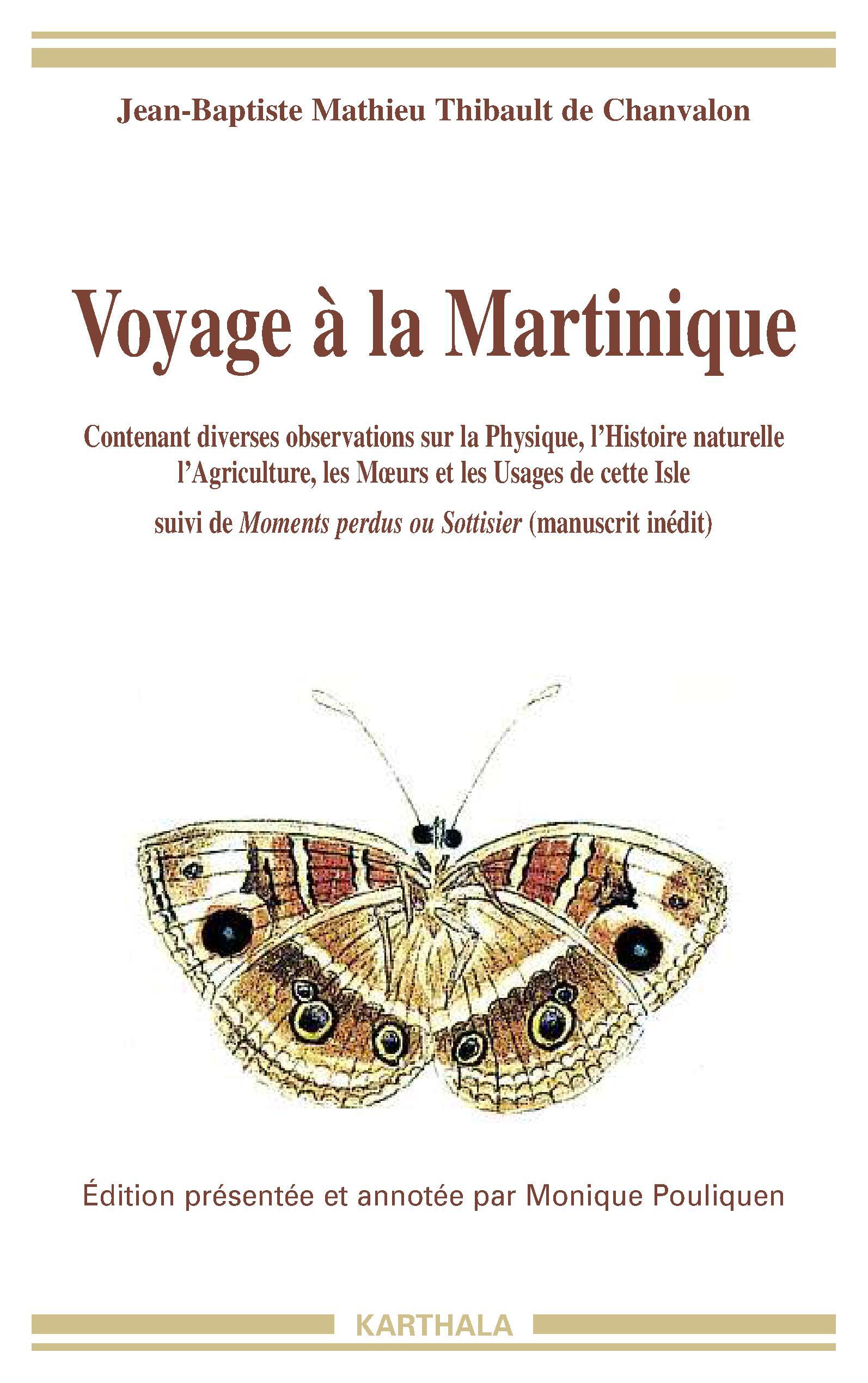 Voyage à la Martinique, 1751-1756 - contenant diverses observations sur la physique, l'histoire naturelle, l'agriculture, les moeurs et