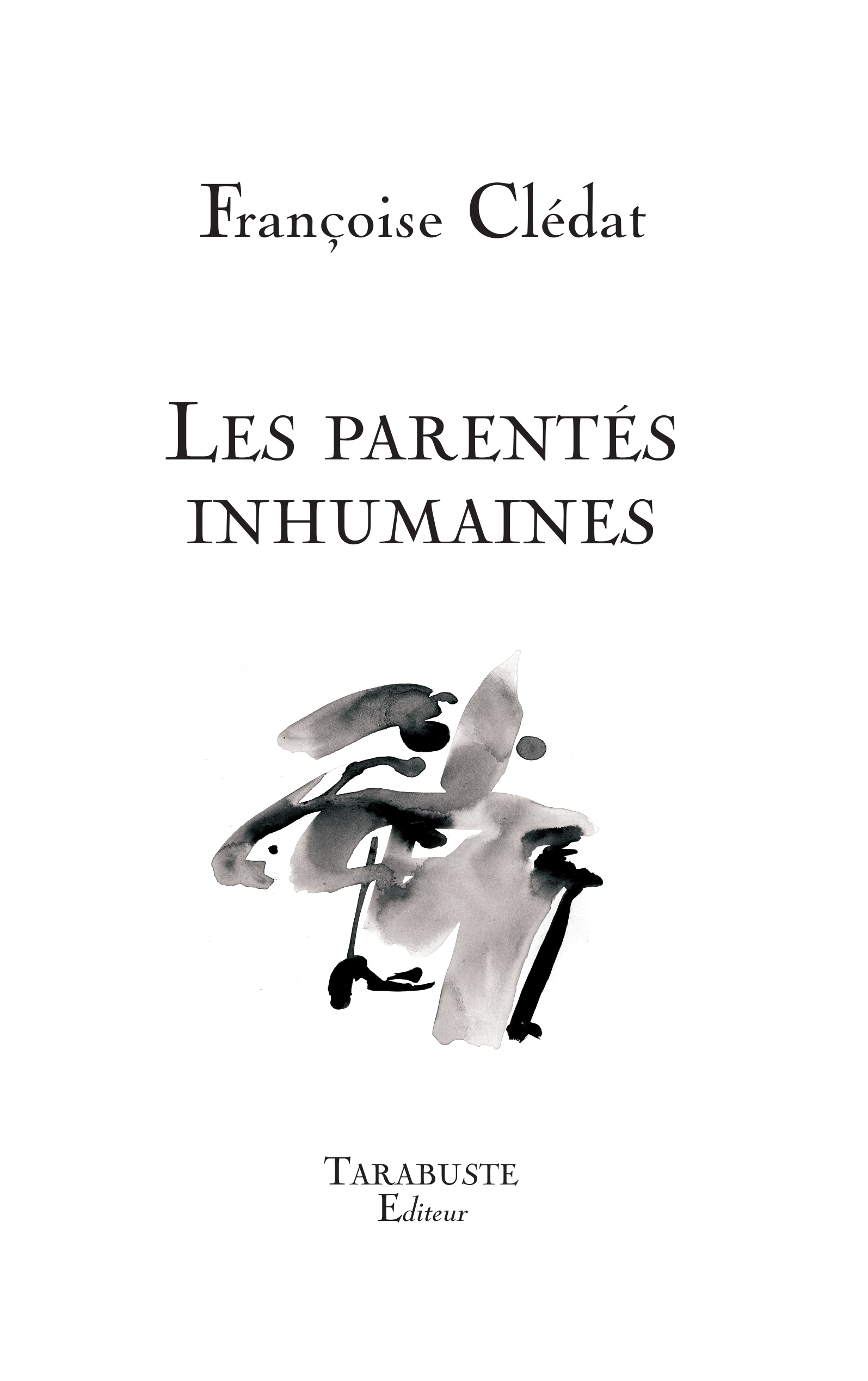 LES PARENTES INHUMAINES - Françoise Clédat