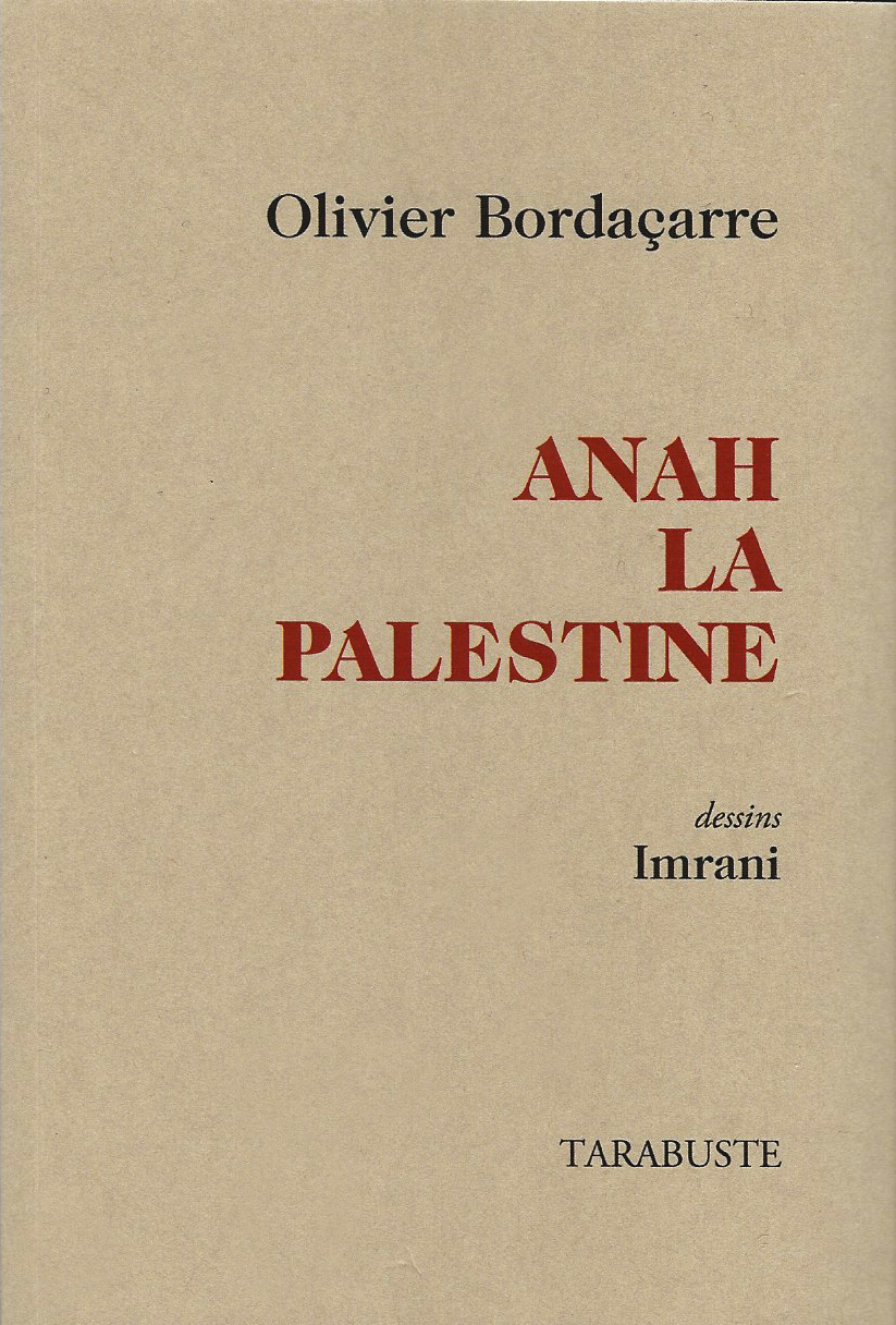 ANAH LA PALESTINE - Olivier Bordaçarre
