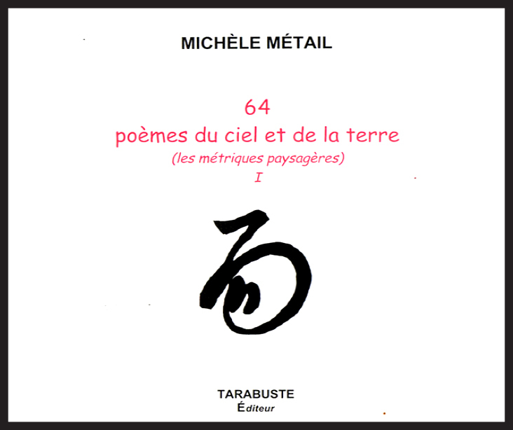 64 POEMES DU CIEL ET DE LA TERRE - Michèle Métail