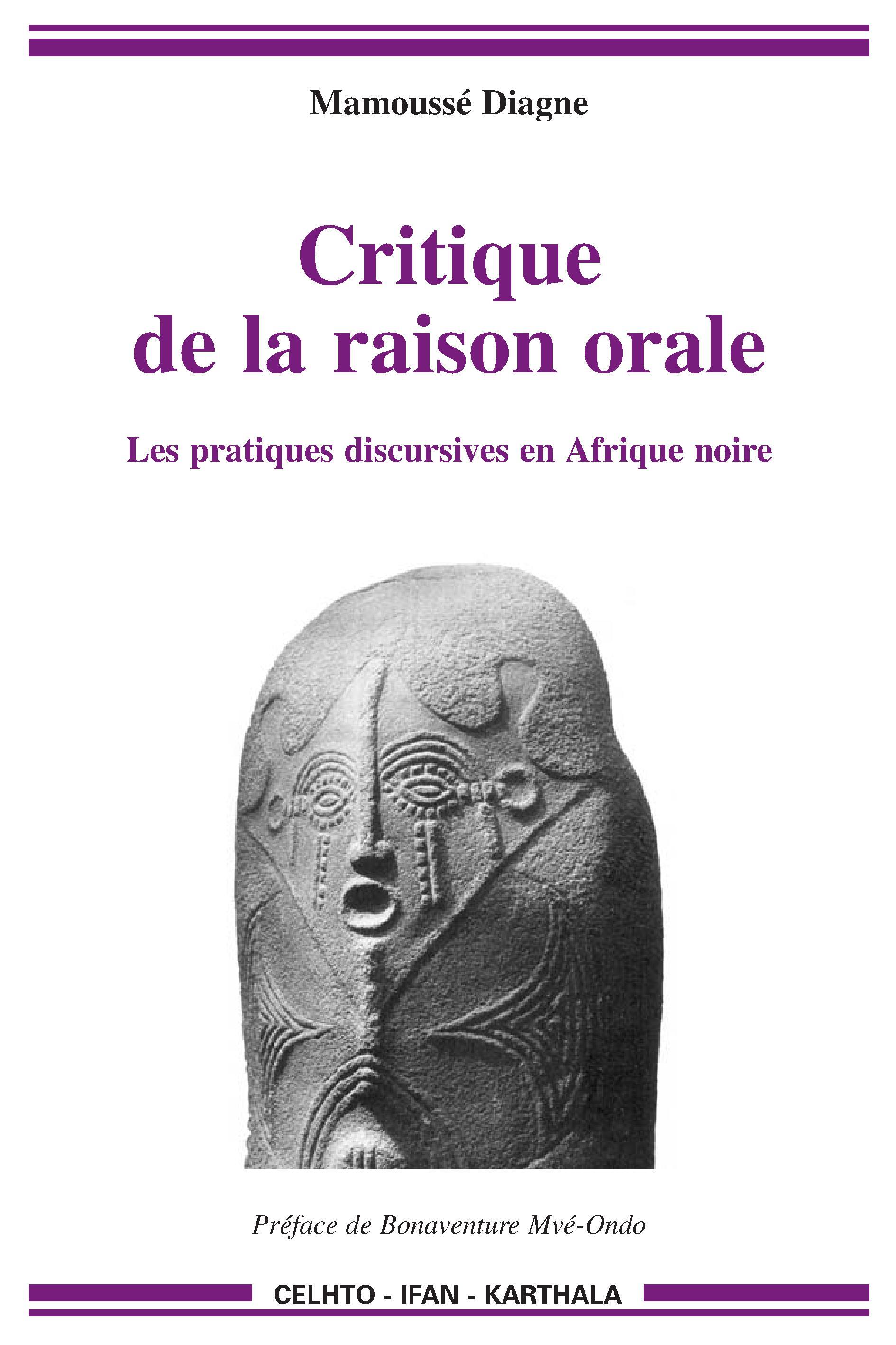 Critique de la raison orale - les pratiques discursives en Afrique noire