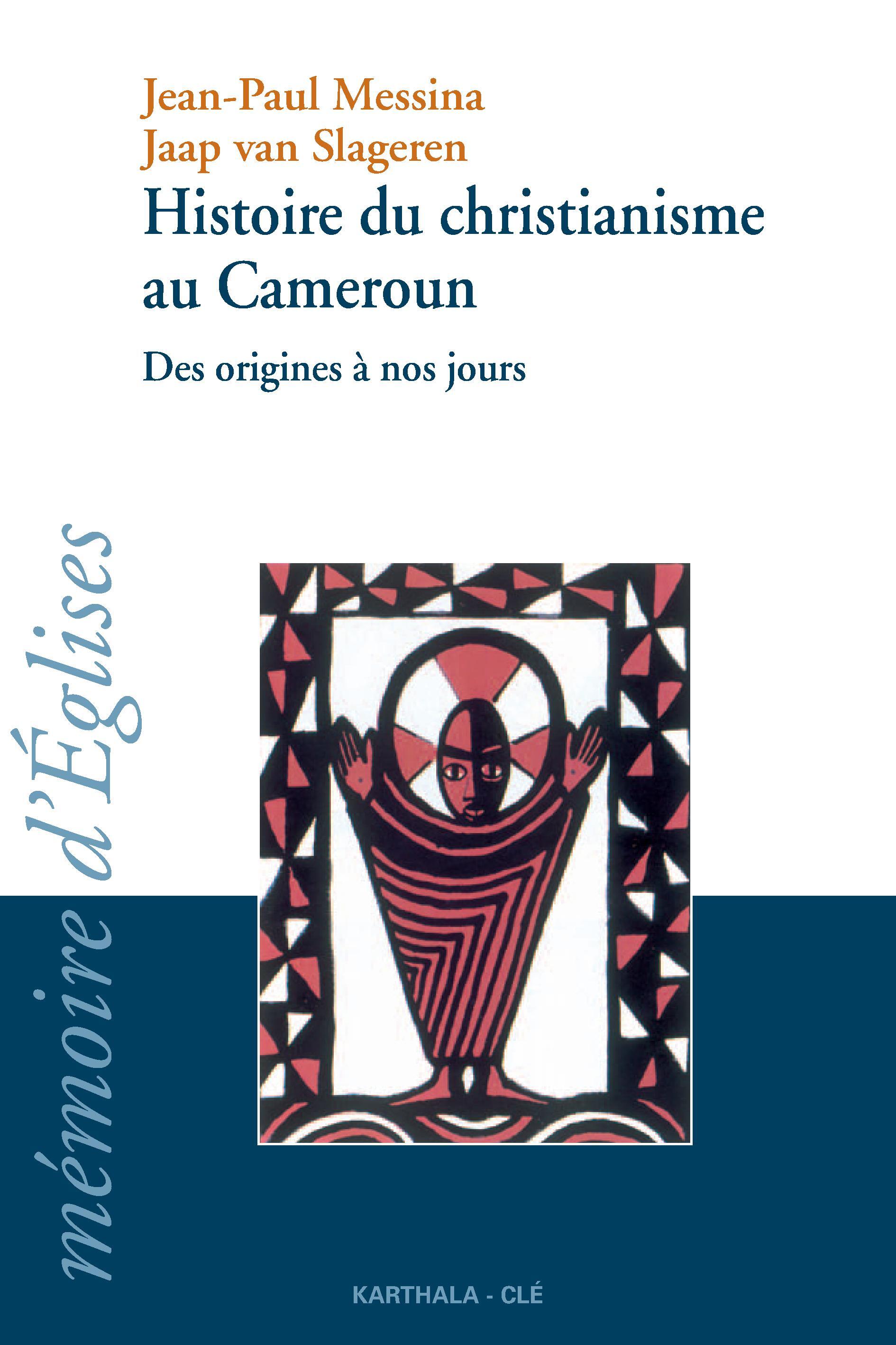 Histoire du christianisme au Cameroun - des origines à nos jours