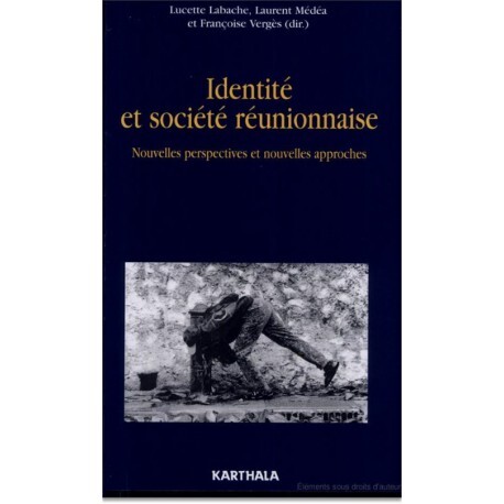 Identité et société réunionnaise - nouvelles perspectives et nouvelles approches