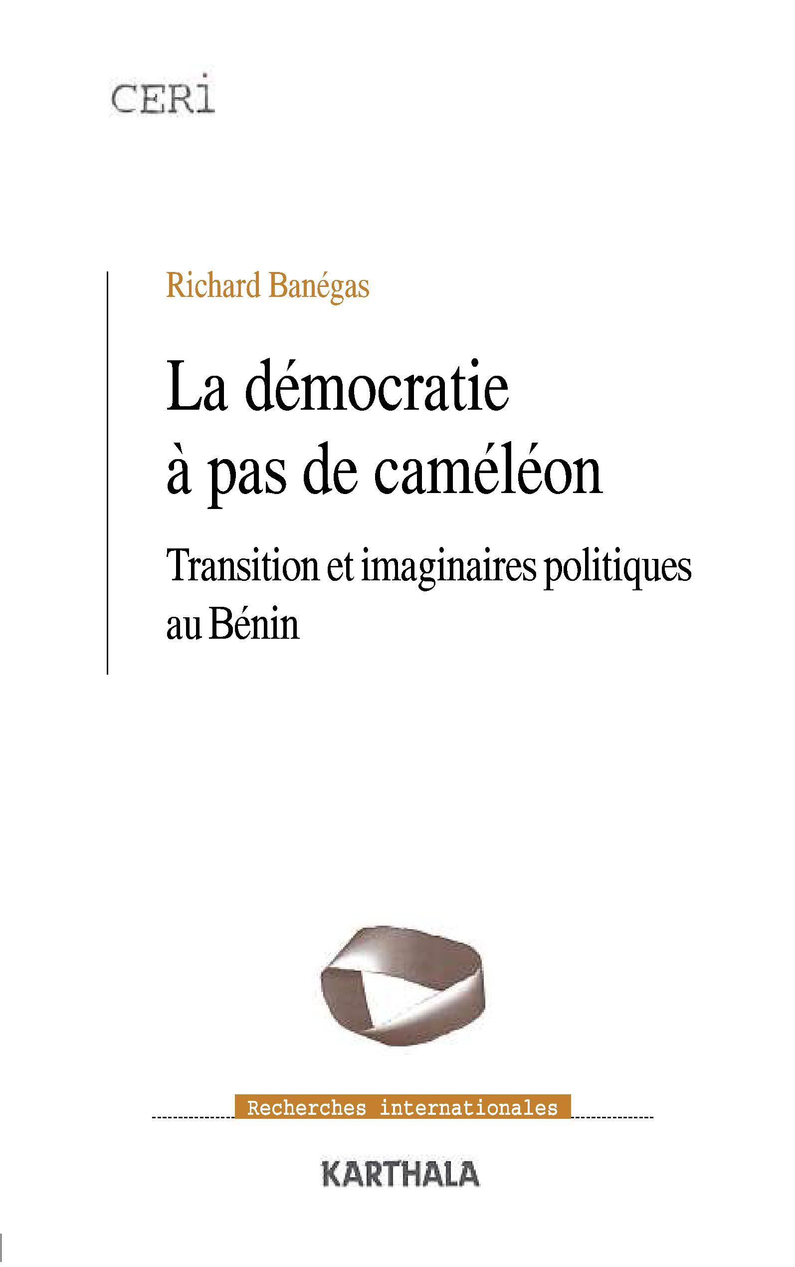 La démocratie à pas de caméléon - transition et imaginaires politiques au Bénin