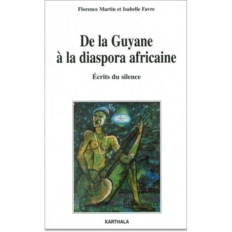 De la Guyane à la diaspora africaine - écrits du silence