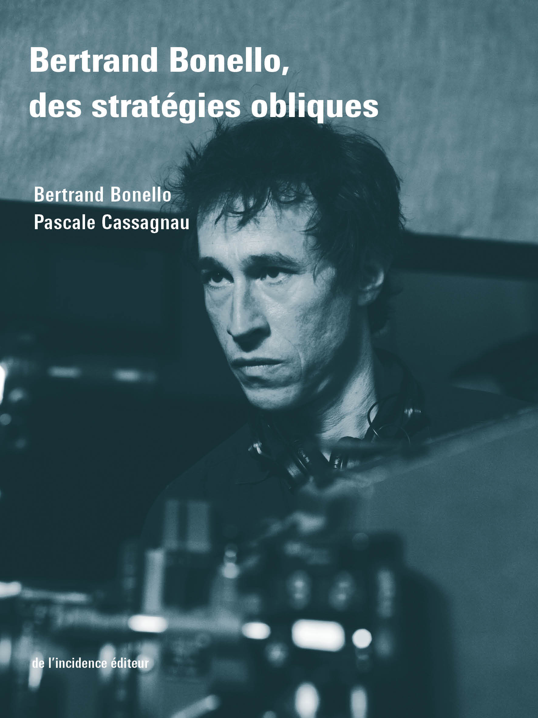 Bertrand Bonello, des stratégies obliques