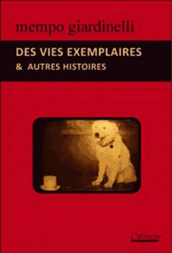 Des vies exemplaires & autres histoires