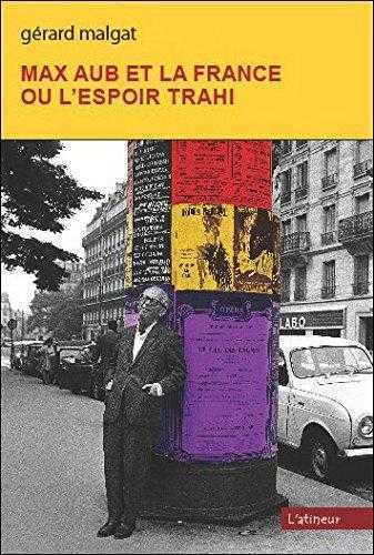 Max Aub et la France ou l’espoir trahi