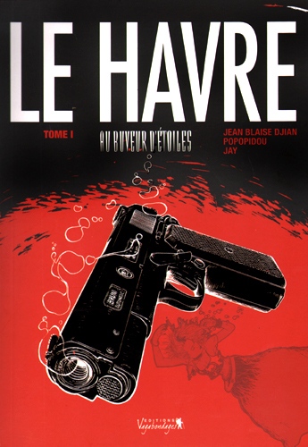 Le Havre Tome 1 : Au buveur d'étoiles