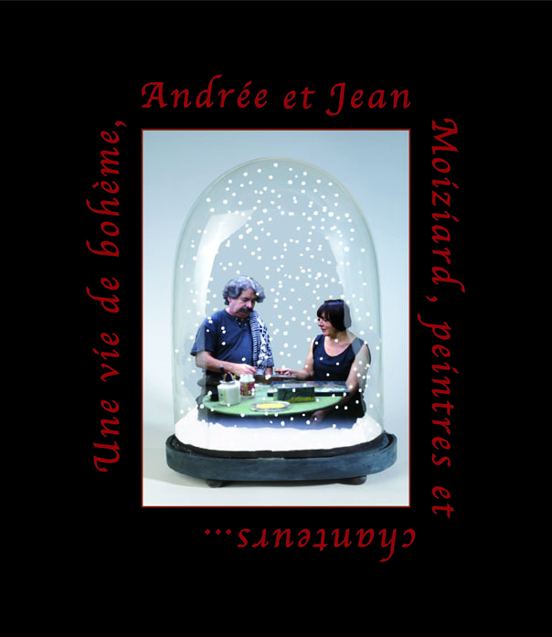 Une vie de bohème, Andrée et Jean Moiziard, peintres et chanteurs...