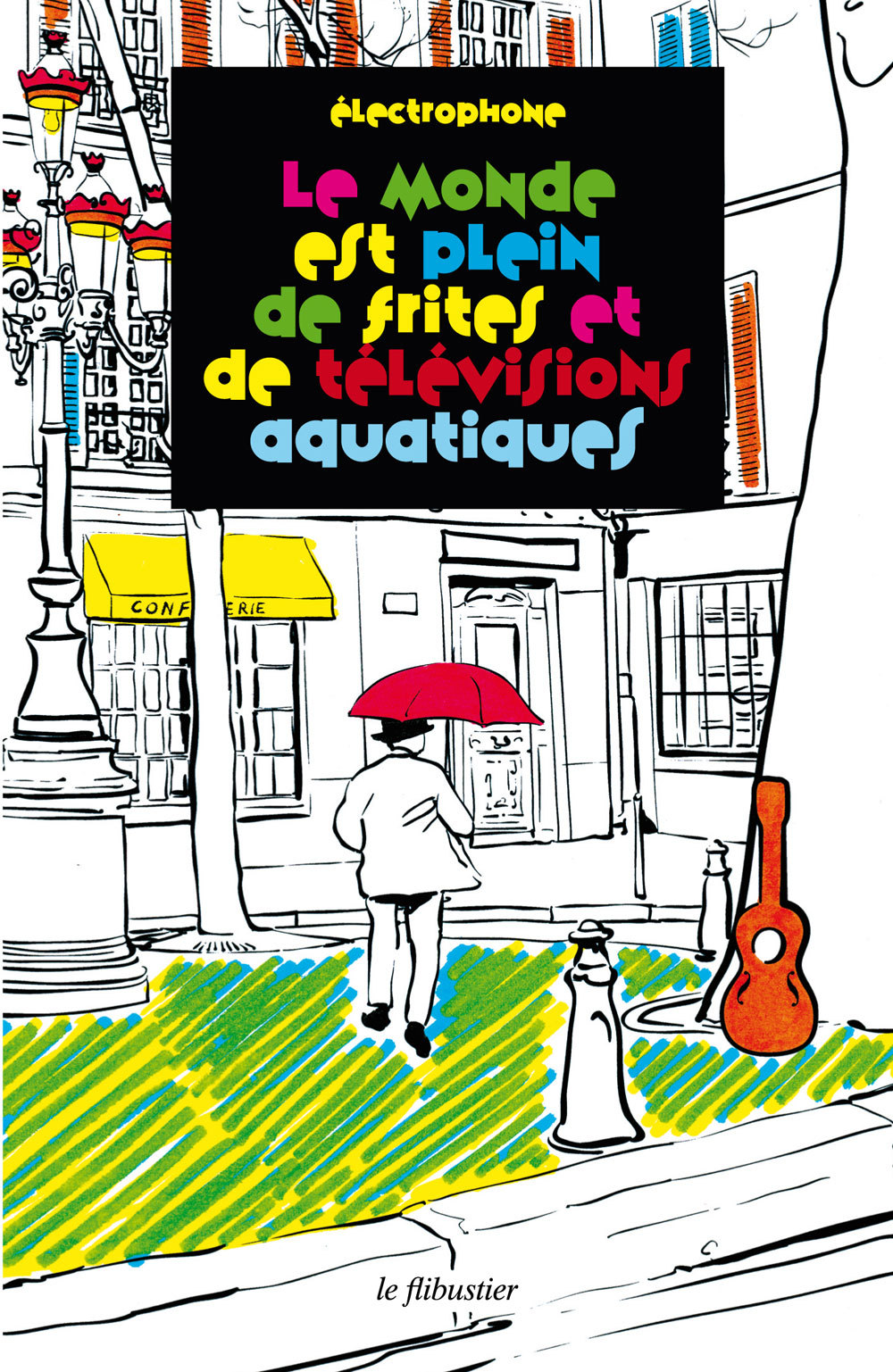 Le monde est plein de frites et de télévisions aquatiques