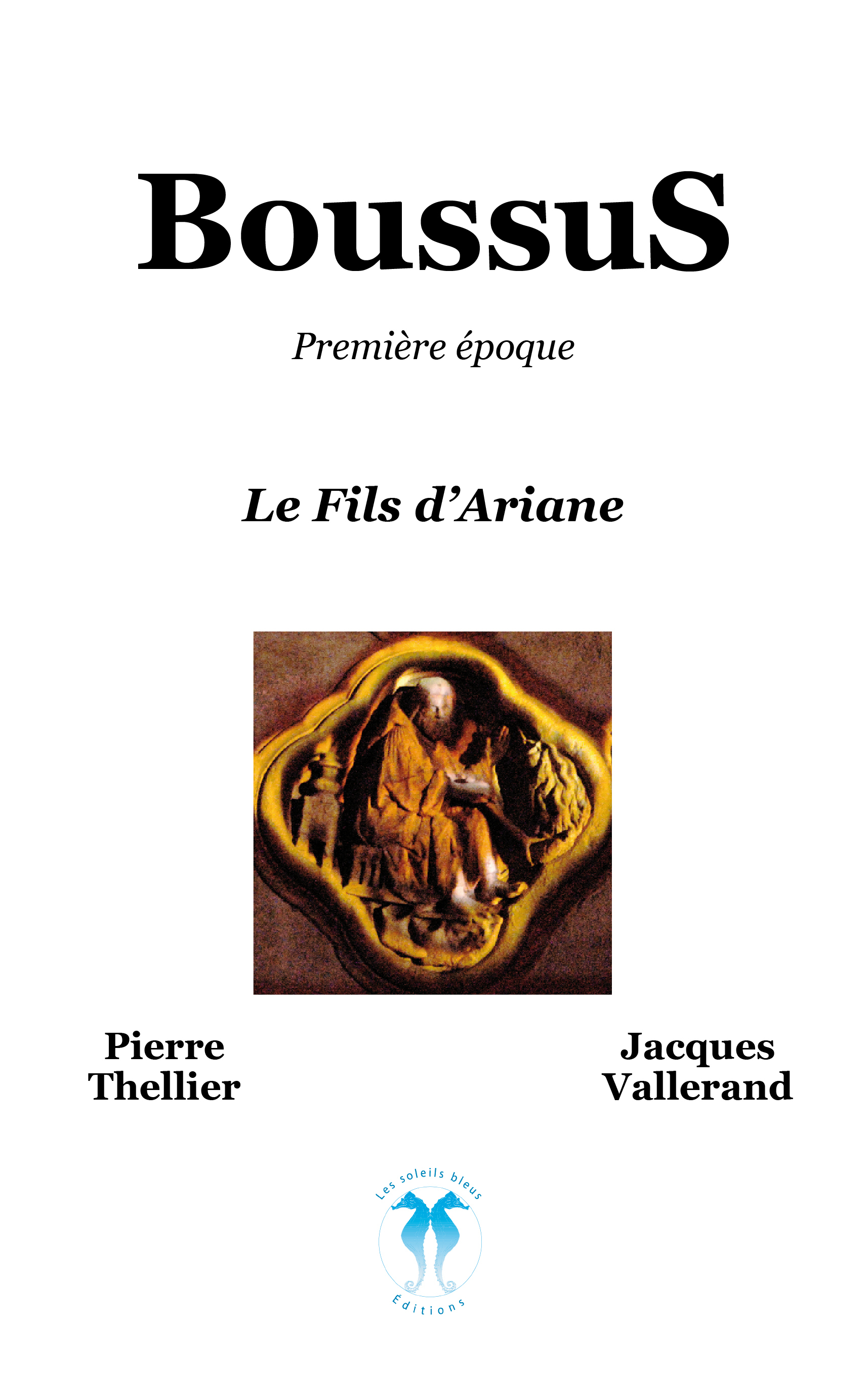 Boussus. Première époque. Le fils d'Ariane