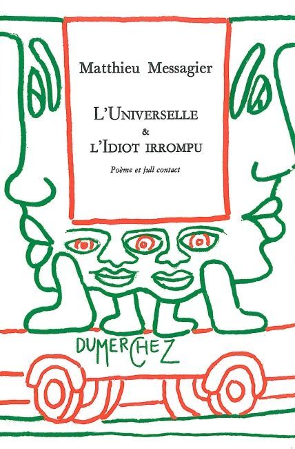 L' Universelle & l'Idiot Irrompu