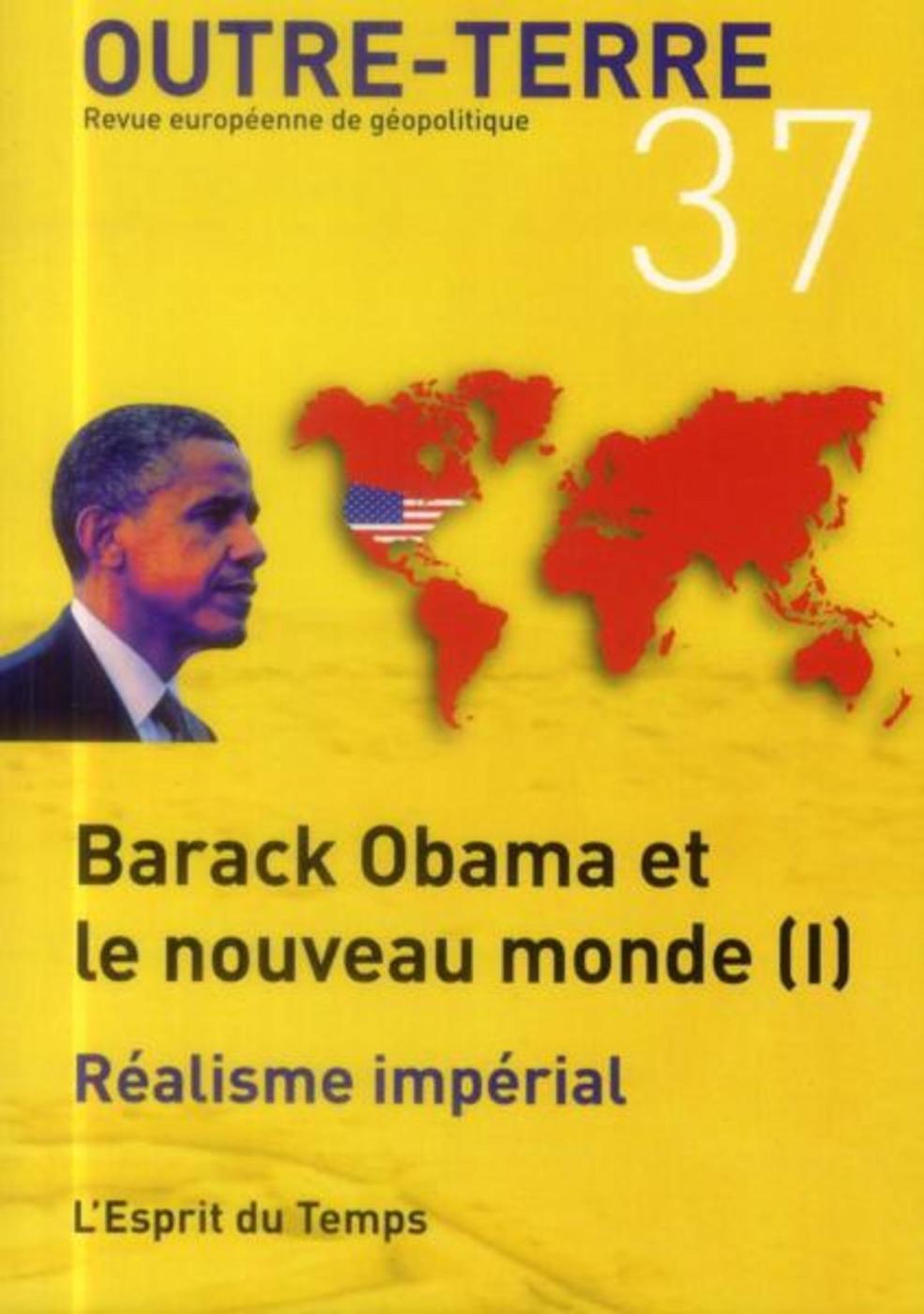 OUTRE-TERRE N°37 Barack Obama et le nouveau monde (I)  Réalisme impérial