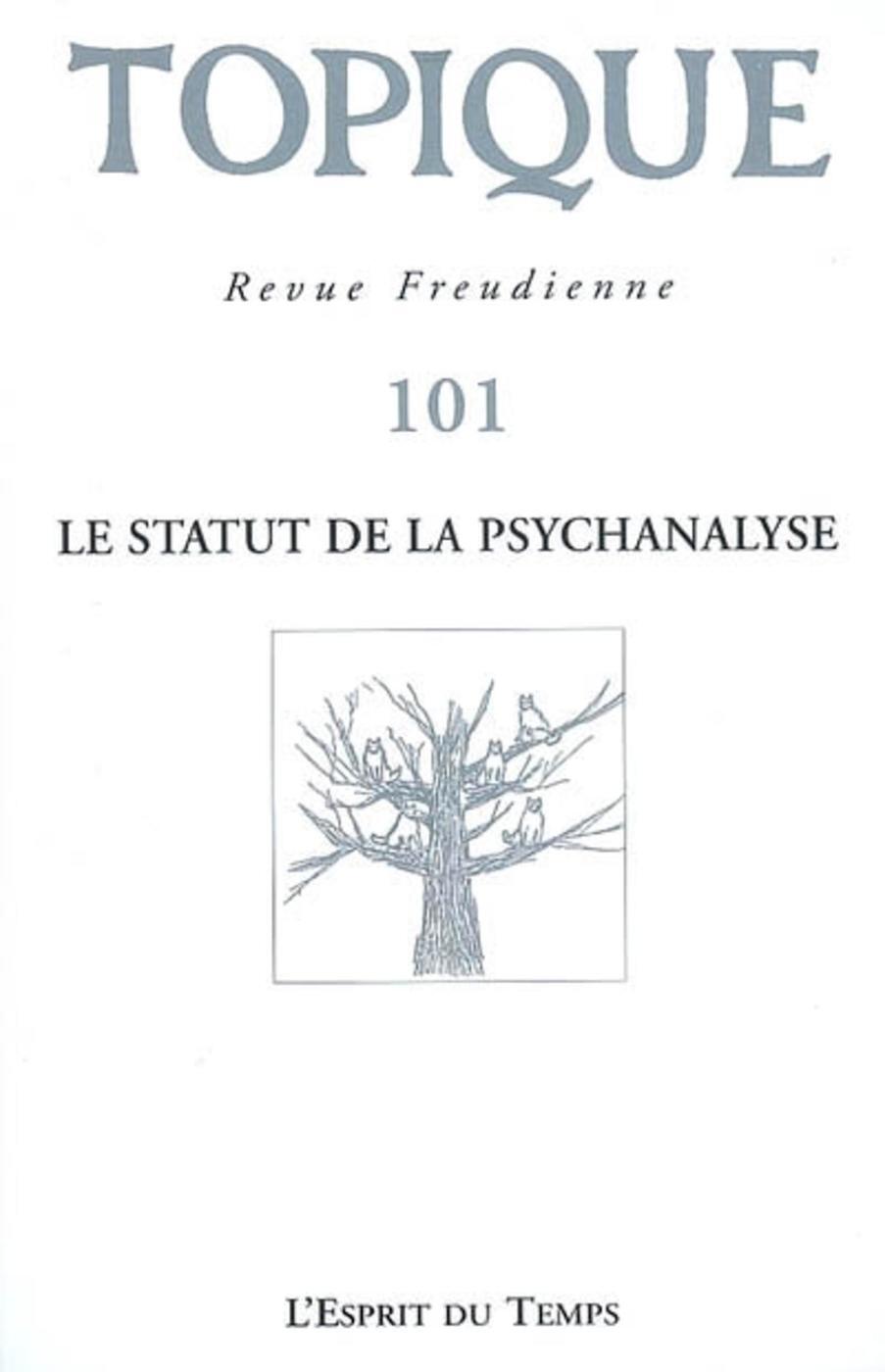 Topique Le statut de la psychanalyse - N° 101 - 2008