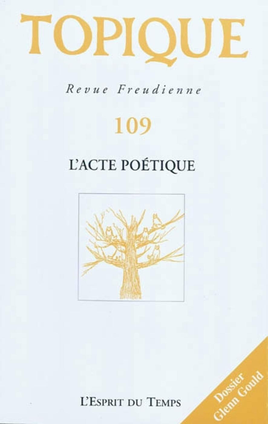 Topique L'acte poétique - N°109 - 2009