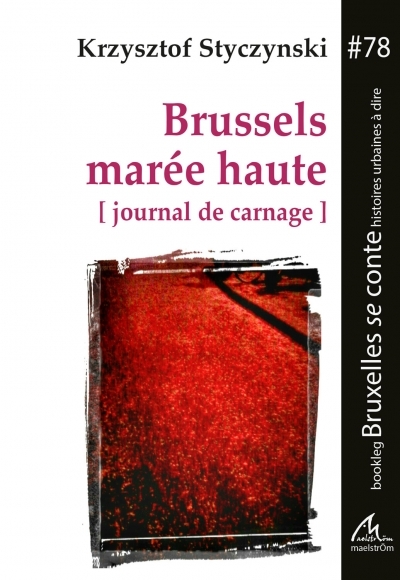 BRUSSELS MAREE HAUTE ( JOURNAL DE CARNAGE)