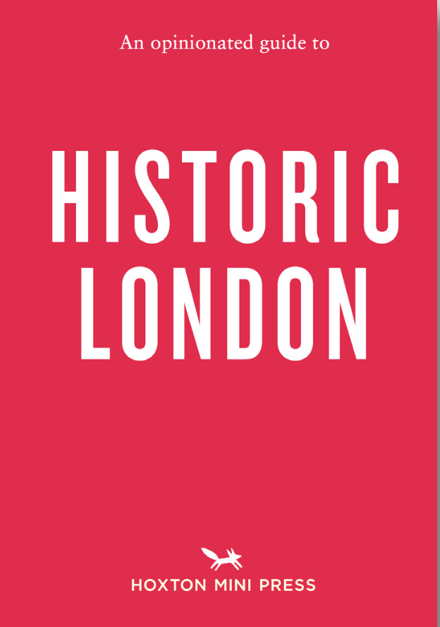 An Opinionated Guide to Historic London
