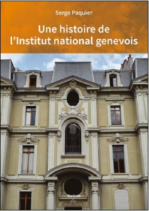 UNE HISTOIRE DE L'INSTITUT NATIONAL GENEVOIS