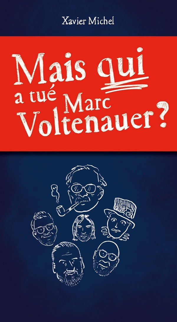 MAIS QUI A TUÉ MARC VOLTENAUER?