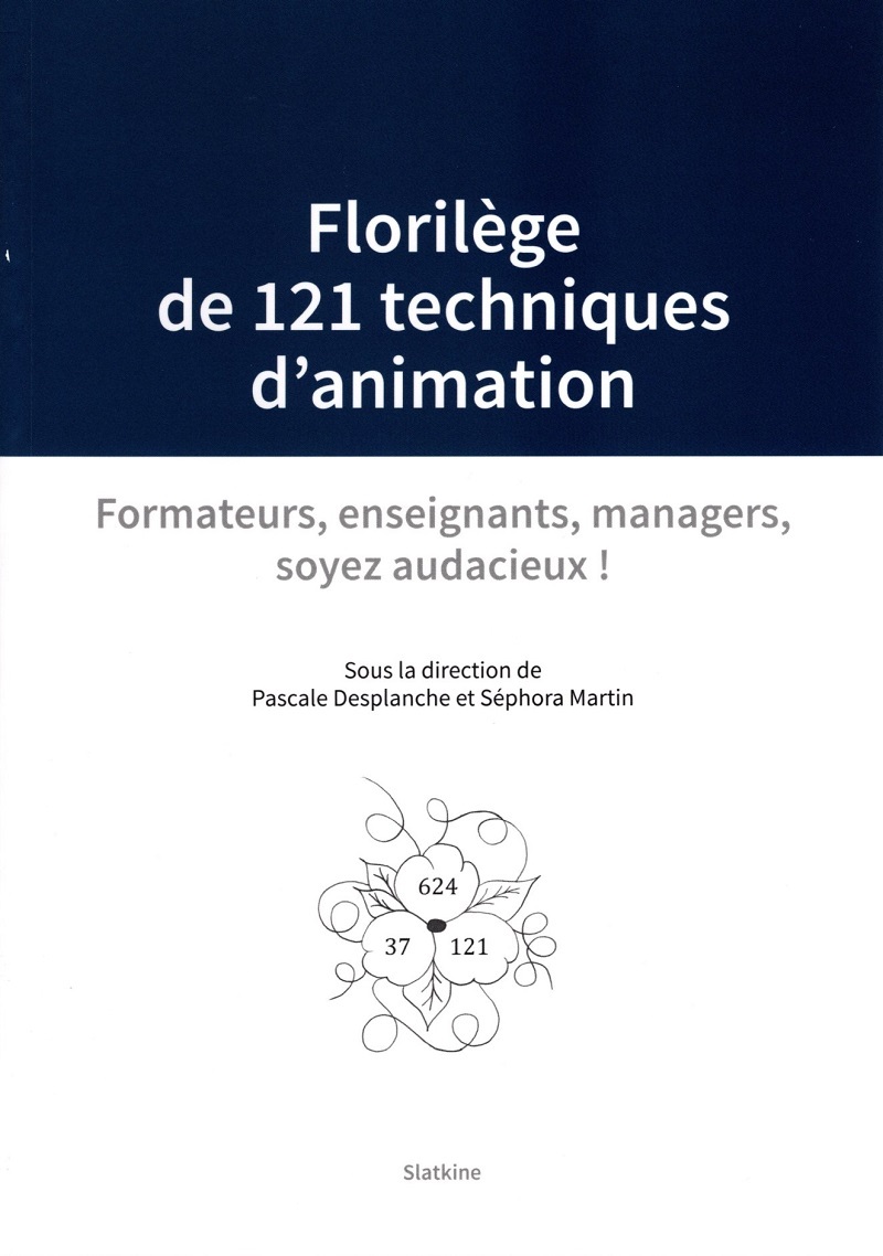 FLORILEGE DE 121 TECHNIQUES D'ANIMATION