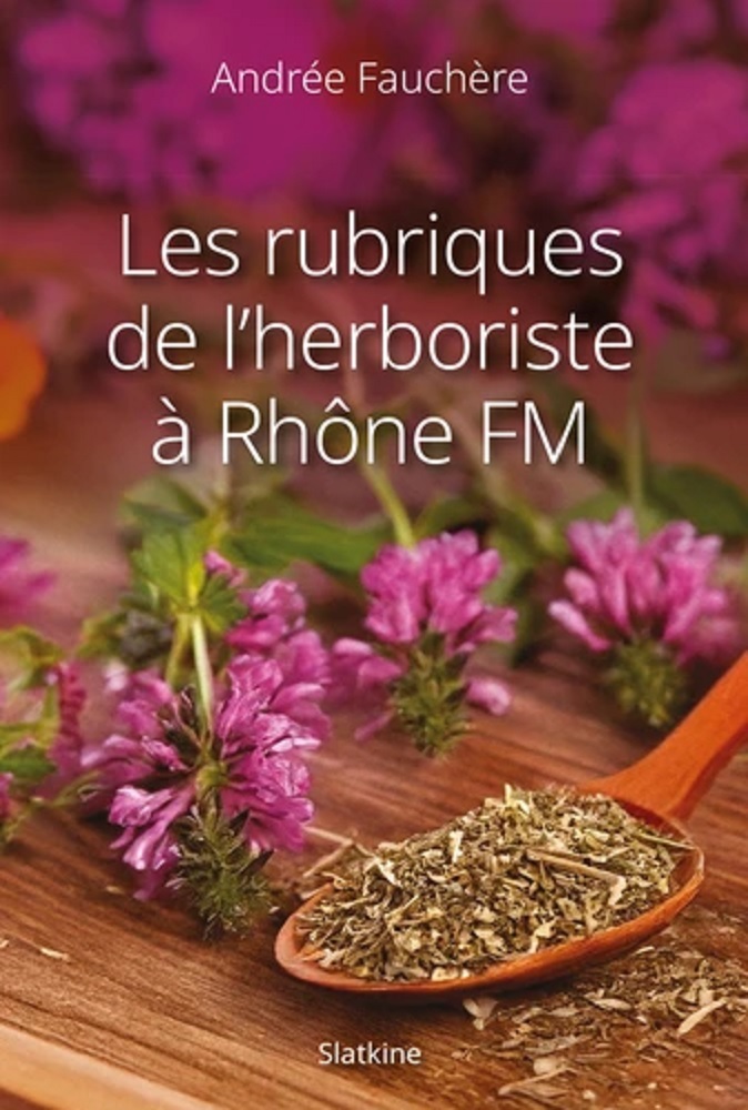 LES RUBRIQUES DE L'HERBORISTE A RHONE FM