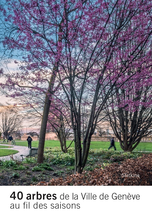 40 ARBRES DE LA VILLE DE GENEVE AU FIL DES SAISONS