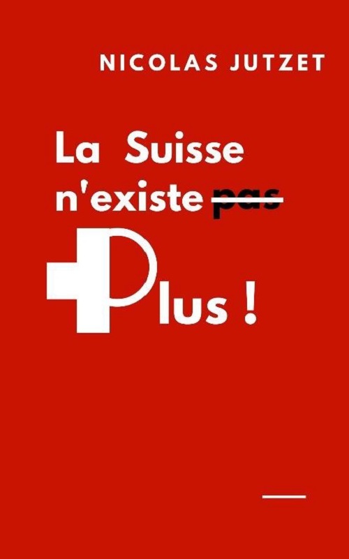 LA SUISSE N'EXISTE PLUS