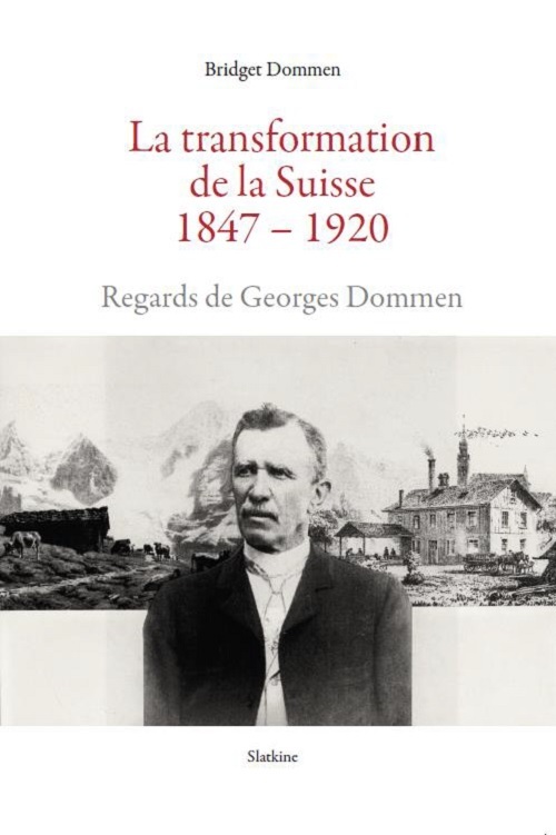 LA TRANSFORMATION DE LA SUISSE 1847-1920