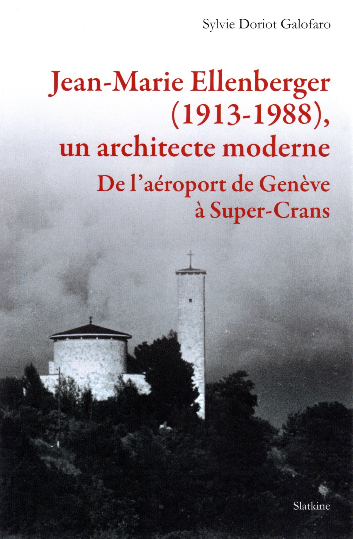 JEAN-MARIE ELLENBERGER UN ARCHITECTE MODERNE