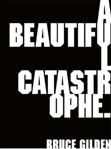 Bruce Gilden A Beautiful Catastrophe /anglais
