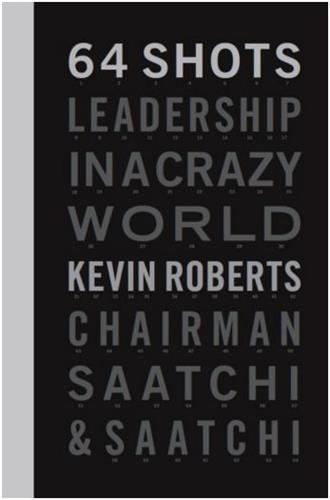 64 Shots: Leadership in a Crazy World /anglais