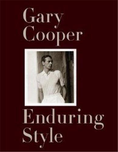 Gary Cooper: An Enduring Style /anglais