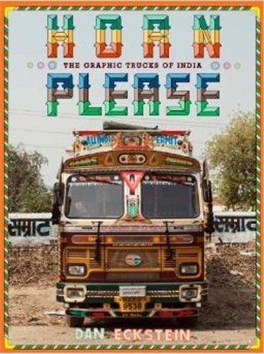 Dan Eckstein Horn Please The Decorated Trucks of India /anglais