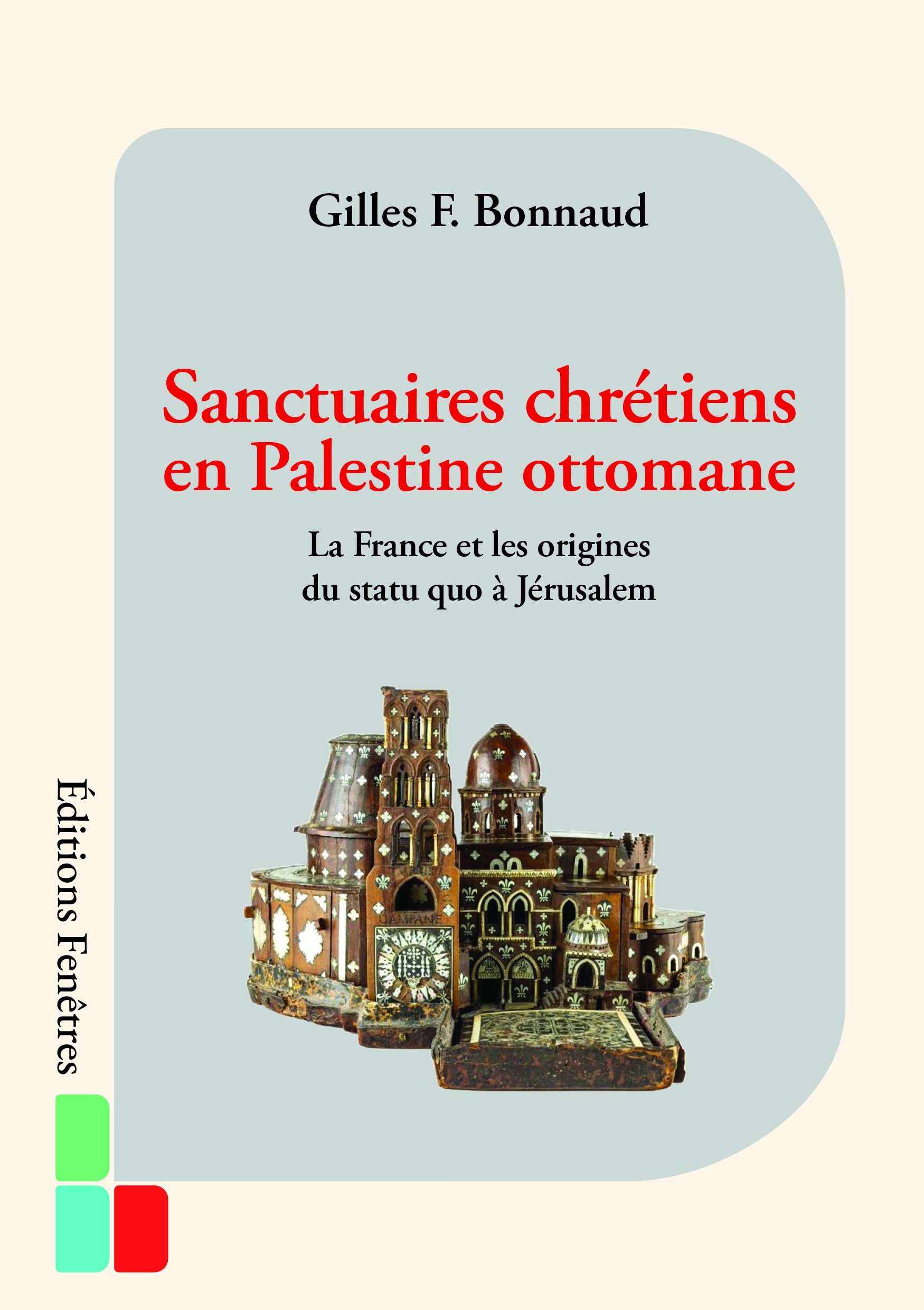 Sanctuaires chrétiens en Palestine ottomane