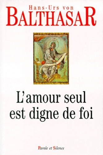 Amour seul est digne de foi