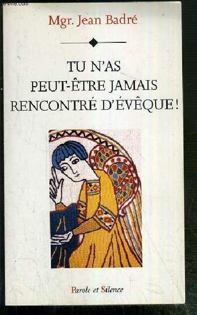 tu n as peut etre jamais rencontre d eveque