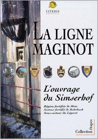 La ligne maginot l'ouvrage de simserhof