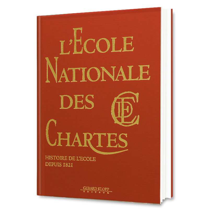 L'Ecole nationale des chartes - histoire de l'école depuis 1821