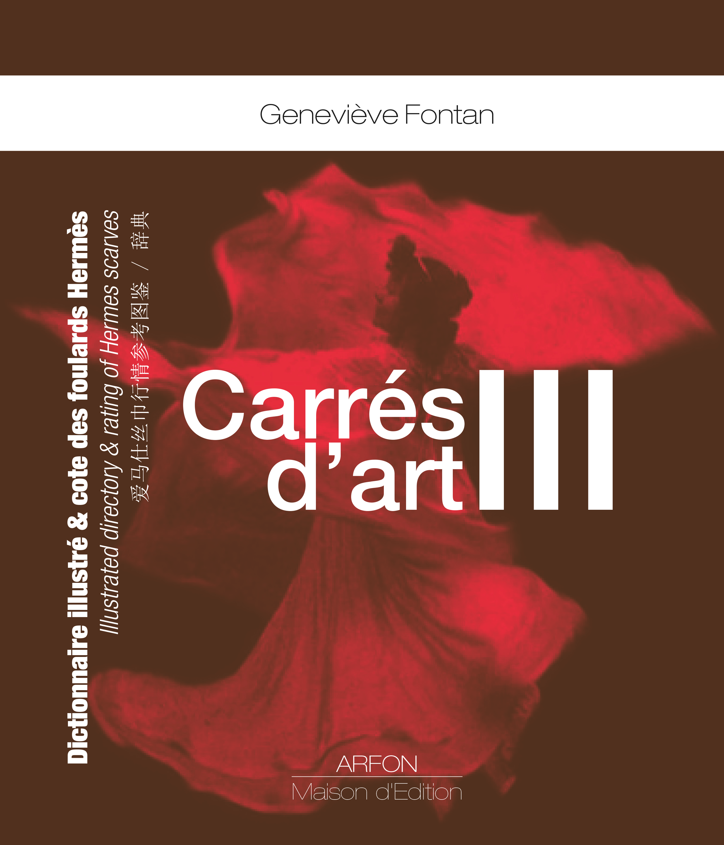 CARRES D'ART III - DICTIONNAIRE ILLUSTRE ET COTE DES FOULARDS HERMES