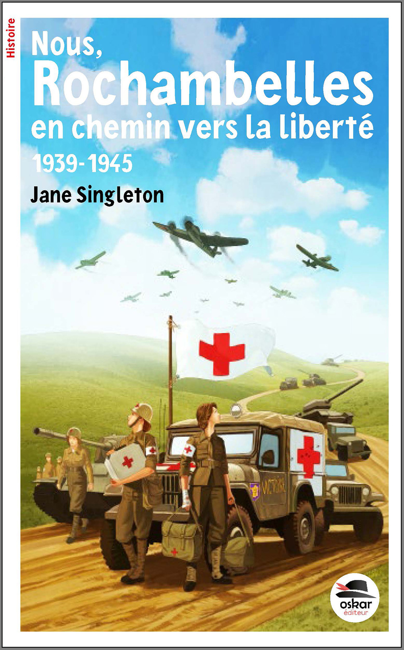 Nous, Rochambelles en chemin vers la liberté 1939-1945