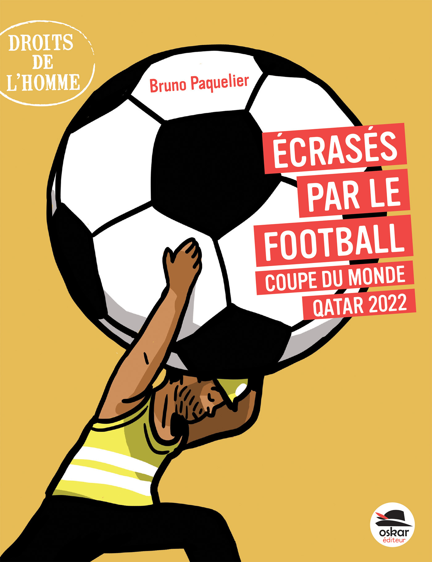 Écrasés par le football - Coupe du Monde - Qatar 2022