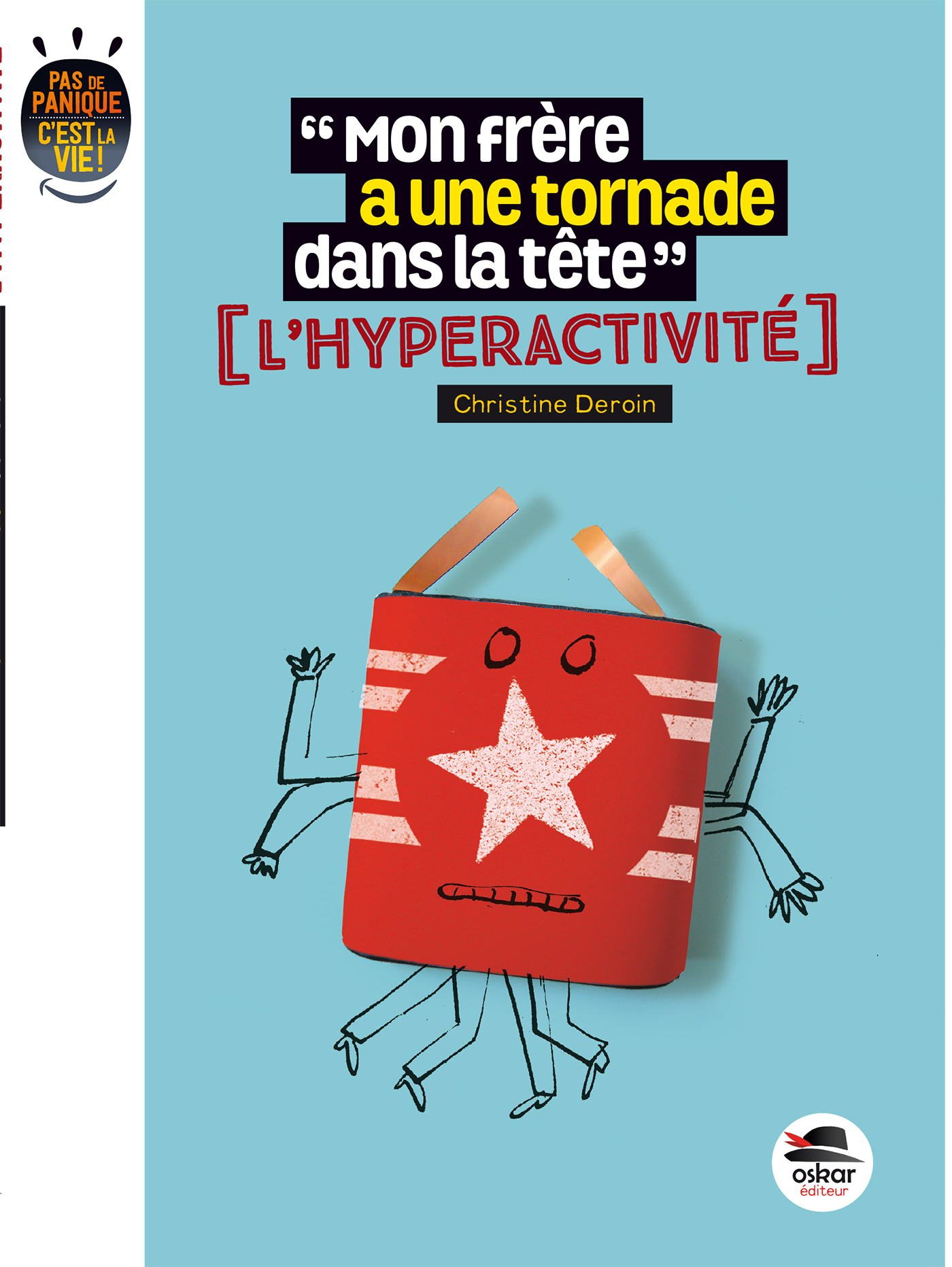 MON FRÈRE A UNE TORNADE DANS LA TÊTE ? L'HYPERACTIVITÉ