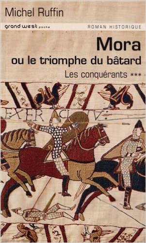 Mora ou Le triomphe du bâtard - roman