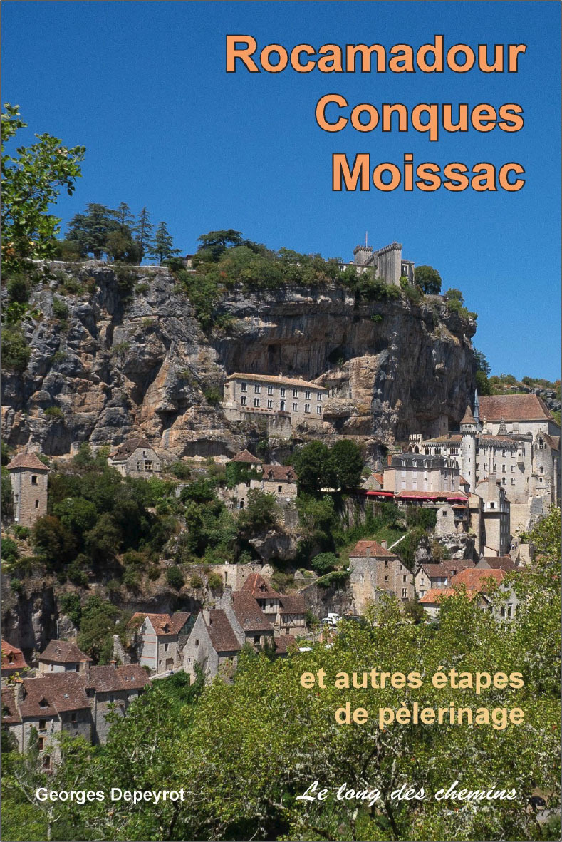 ROCAMADOUR, CONQUES, MOISSAC ET AUTRES ETAPES DE PELERINAGE