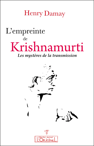 L'empreinte de Krishnamurti - les mystères de la transmission
