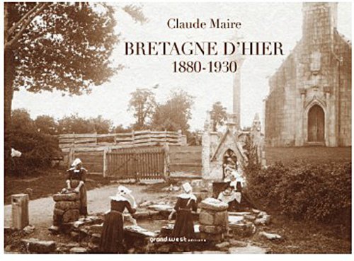 Bretagne d'hier - photographies instantanées, 1880-1930