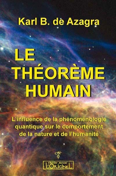 Le théorème humain - l'influence de la phénoménologie quantique sur le comportement de la nature et de l'humanité